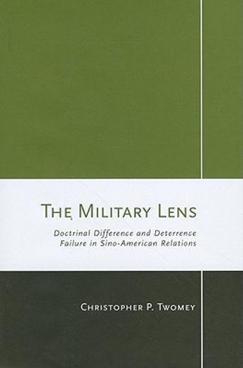 the military lens,doctrinal difference and deterrence failure in sino-american relations