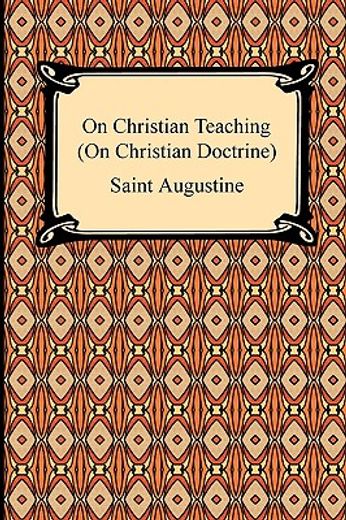 on christian teaching (on christian doctrine) (en Inglés)
