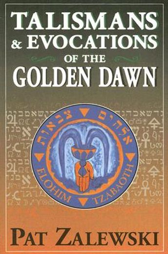 talismans & evocations of the golden dawn