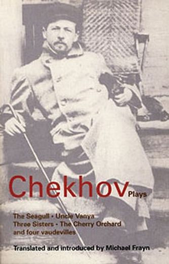 chekhov: plays: the seagull, uncle vanya, three sisters, the cherry orchard, and four vaudevilles (in English)
