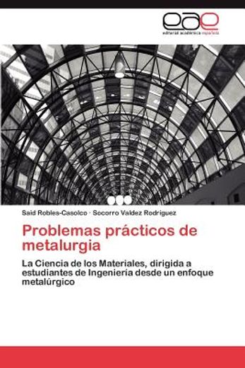 Problemas Prácticos de Metalurgia (in Spanish)