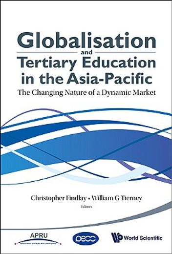 globalisation and tertiary education in the asia-pacific,the changing nature of a dynamic market