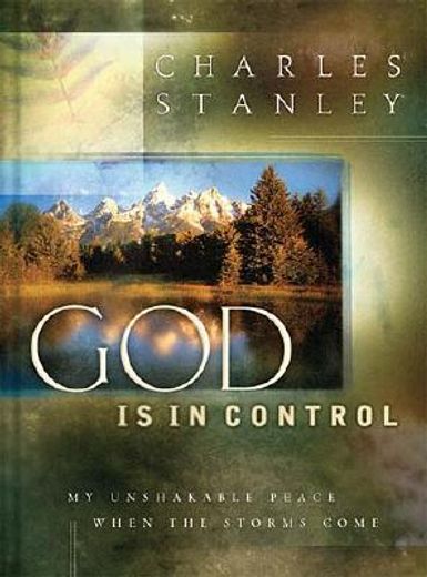 god is in control,an unshakeable peace in the midst of life´s storms (in English)