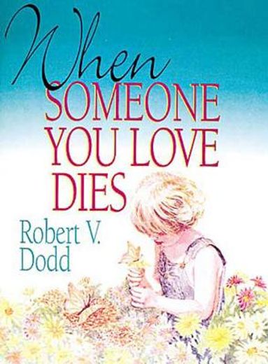 when someone you love dies,an explanation of death for children (en Inglés)