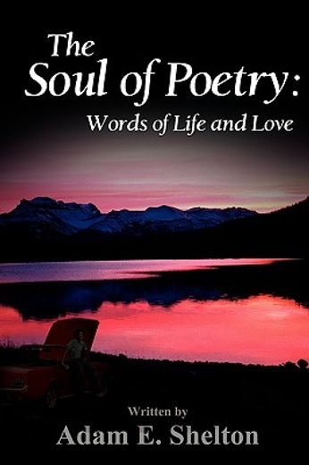 the soul of poetry: words of life and love