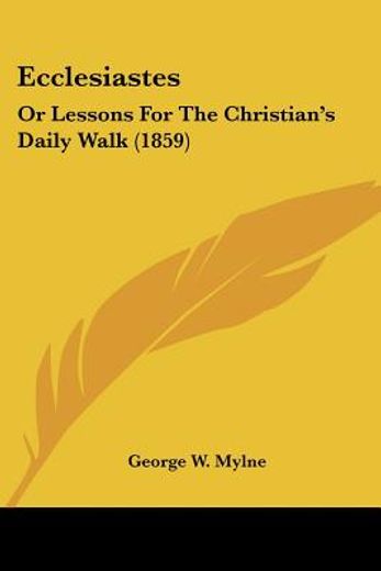 ecclesiastes: or lessons for the christi