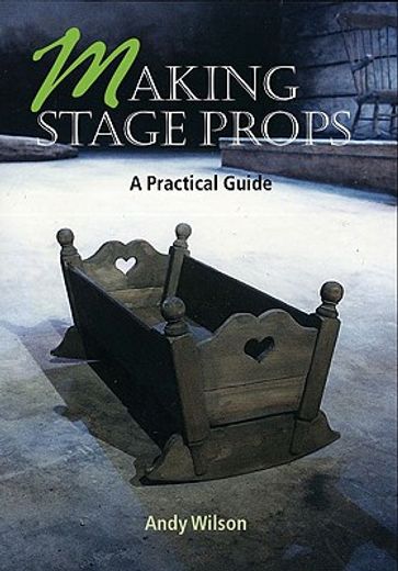 making stage props,a practical guide