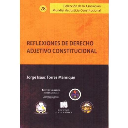 REFLEXIONES DE DERECHO ADJETIVO CONSTITUCIONAL