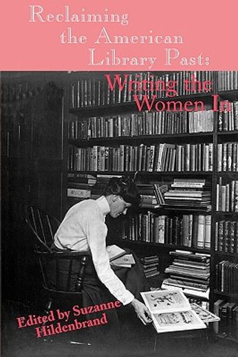 reclaiming the american library past,writing the women in