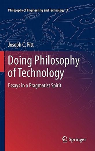 doing philosophy of technology,essays in a pragmatist spirit