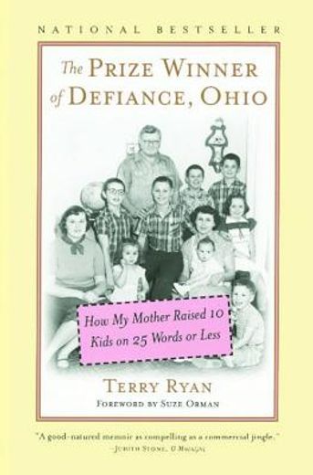 the prize winner of defiance, ohio,how my mother raised 10 kids on 25 words or less