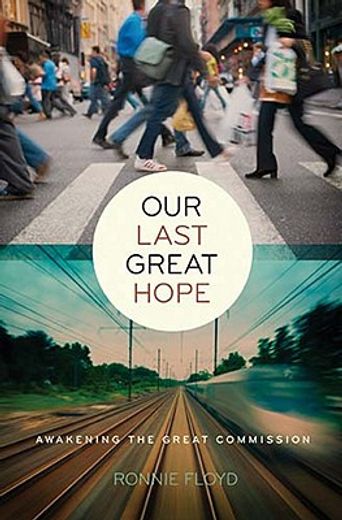 our last great hope,awakening the great commission