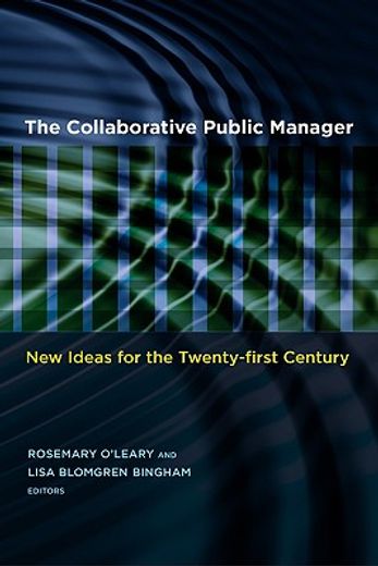 the collaborative public manager,new ideas for the twenty-first century