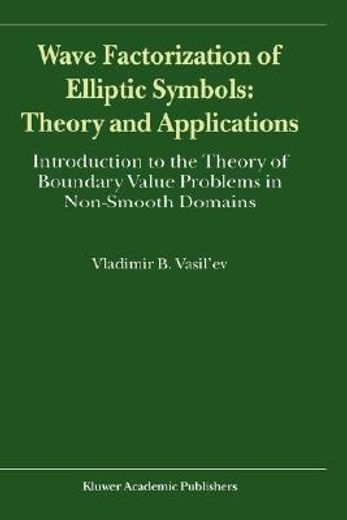 wave factorization of elliptic symbols: theory and applications (en Inglés)