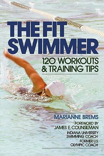 the fit swimmer,120 workouts and training tips (in English)