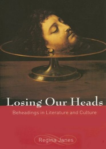 losing our heads,beheadings in literature and culture