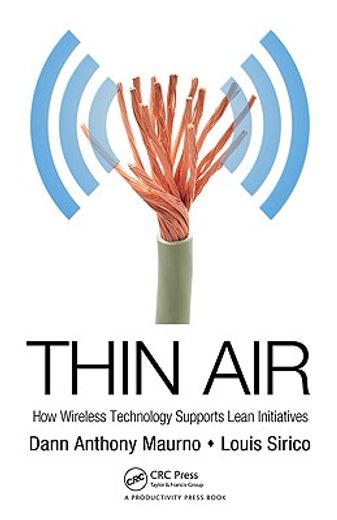 Thin Air: How Wireless Technology Supports Lean Initiatives (en Inglés)