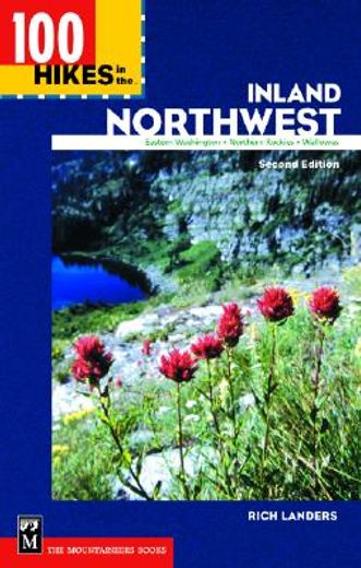 100 hikes in the inland northwest,eastern washington, northern rockies, wallowas