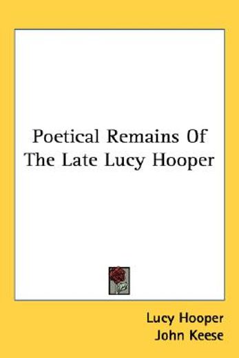 poetical remains of the late lucy hooper