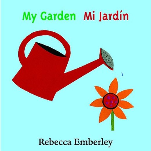 my garden/mi jardin (in English)