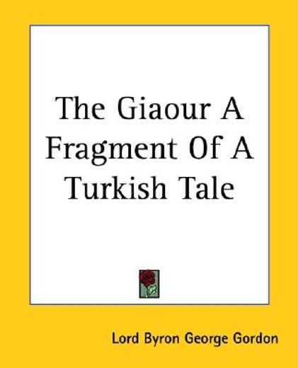 the giaour a fragment of a turkish tale