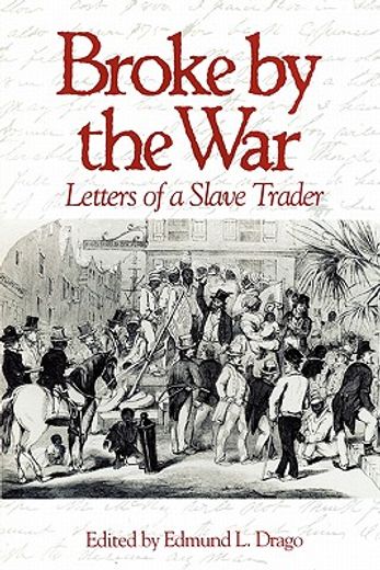 broke by the war,letters of a slave trader