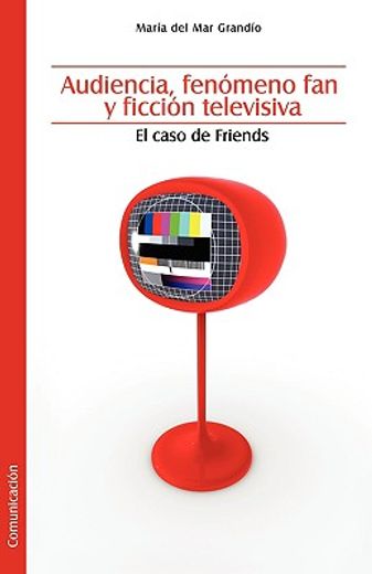 audiencia, fenomeno fan y ficcion televisiva. el caso de friends