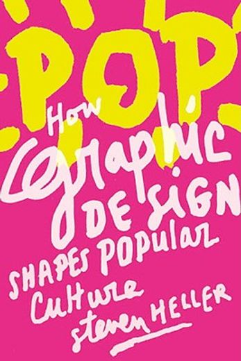Pop: How Graphic Design Shapes Popular Culture (en Inglés)