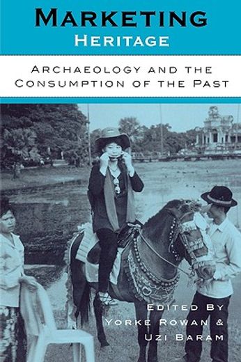 marketing heritage,archaeology and the consumption of the past