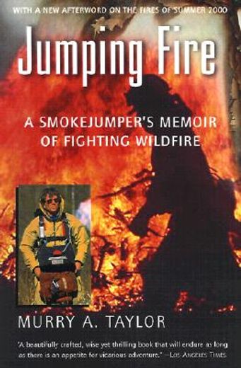 jumping fire,a smokejumper´s memoir of fighting wildfire