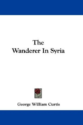 the wanderer in syria