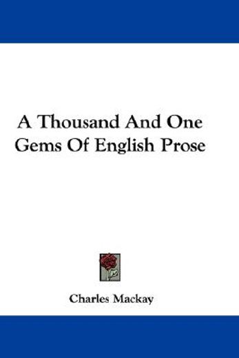 a thousand and one gems of english prose