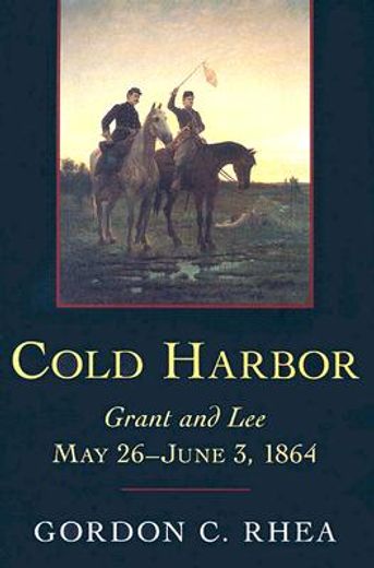 cold harbor,grant and lee, may 26-june 3, 1864 (en Inglés)