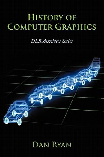 history of computer graphics,dlr associates series (en Inglés)