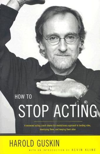 how to stop acting (en Inglés)