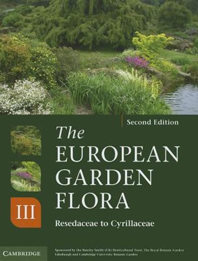 european garden flora: dicotyledons,resedaceae to cyrillaceae: a manual