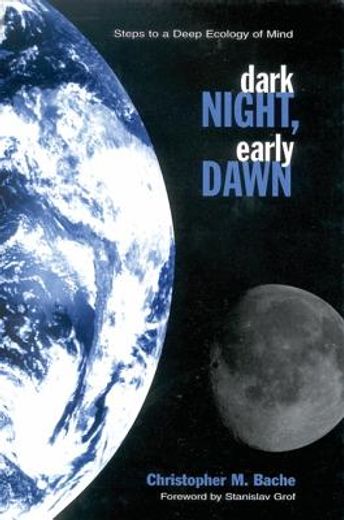 dark night, early dawn,steps to a deep ecology of mind
