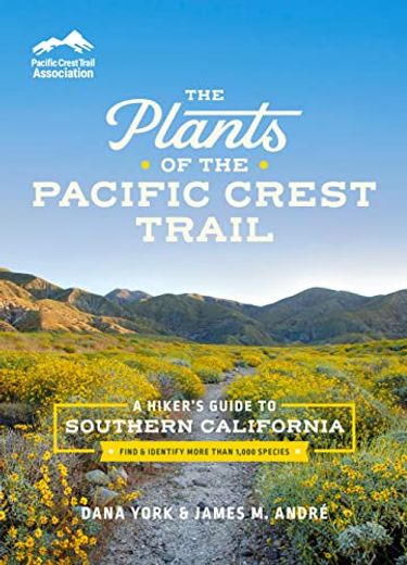 The Plants of the Pacific Crest Trail: A Hiker’S Guide to Southern California (Pacific Crest Trail Association) (en Inglés)