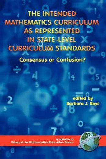 the intended mathematics curriculum as represented in state-level curriculum standards,consensus or confusion?