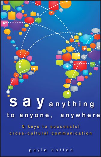 Say Anything to Anyone, Anywhere: 5 Keys to Successful Cross-Cultural Communication (en Inglés)