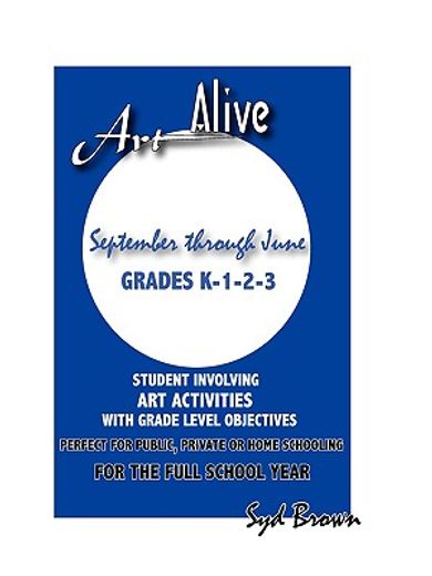 art alive: september through june grades k-1-2-3
