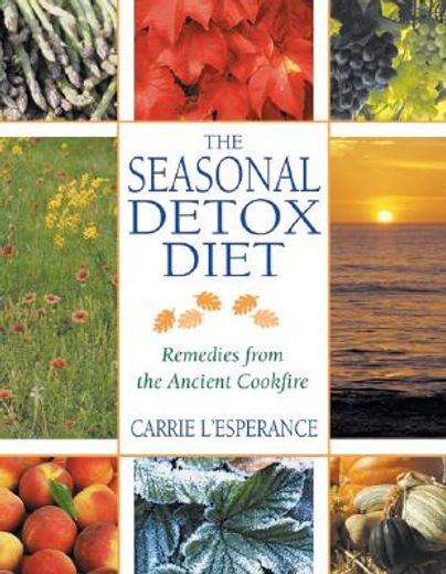 the seasonal detox diet,remedies from the ancient cookfire