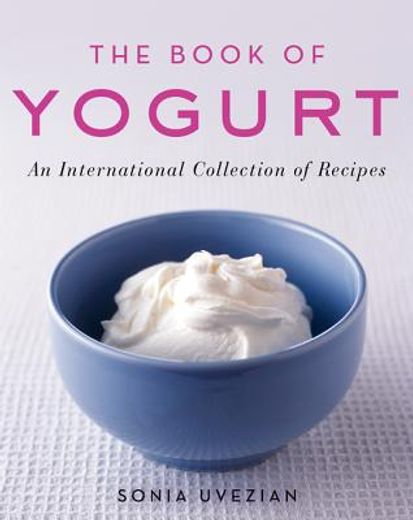 the book of yogurt,an international collection of recipes
