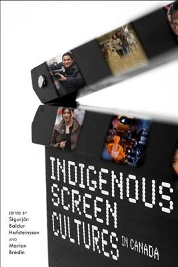 indigenous screen cultures in canada (en Inglés)
