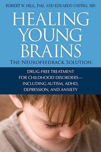 healing young brains,the neurofeedback solution