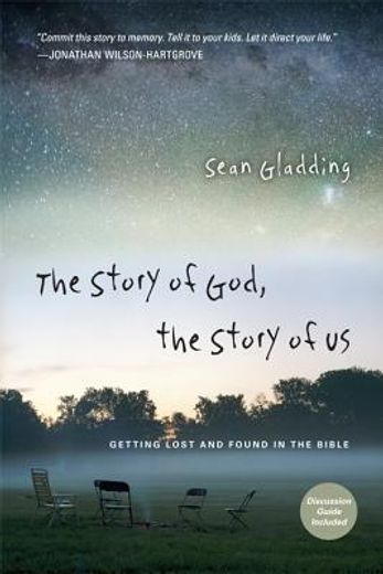 the story of god, the story of us,getting lost and found in the bible (en Inglés)