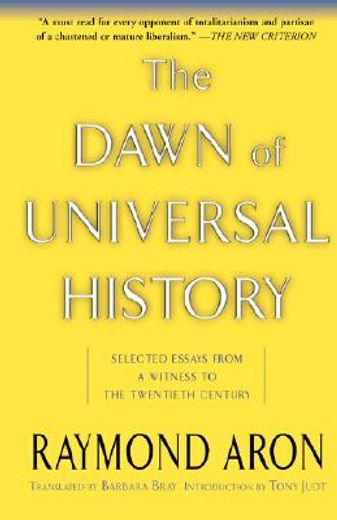 the dawn of universal history,selected essays from a witness of the twentieth century