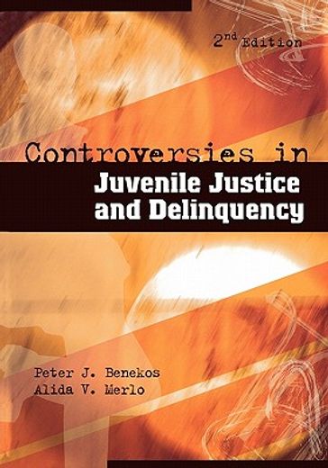 controversies in juvenile justice and delinquency
