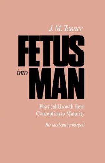 fetus into man,physical growth from conception to maturity