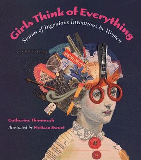 girls think of everything,stories of ingenious inventions by women (en Inglés)